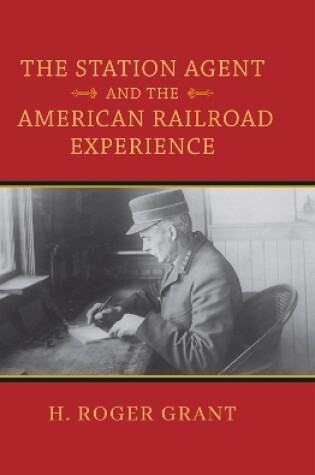 Cover of The Station Agent and the American Railroad Experience