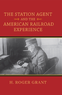 Book cover for The Station Agent and the American Railroad Experience