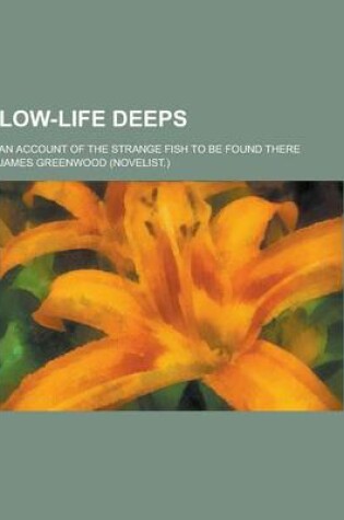 Cover of Low-Life Deeps; An Account of the Strange Fish to Be Found There