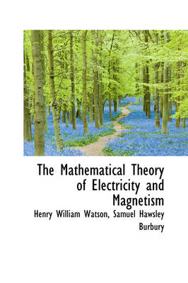 Book cover for The Mathematical Theory of Electricity and Magnetism