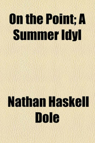 Cover of On the Point; A Summer Idyl