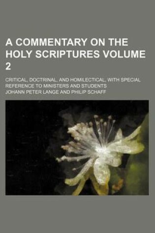 Cover of A Commentary on the Holy Scriptures Volume 2; Critical, Doctrinal, and Homilectical, with Special Reference to Ministers and Students