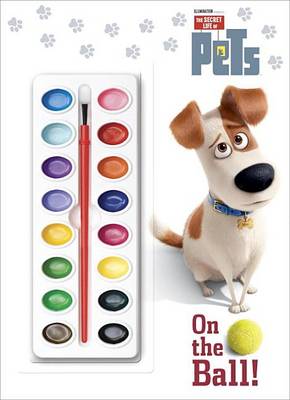 Book cover for On the Ball! (The Secret Life of Pets) Activity Book