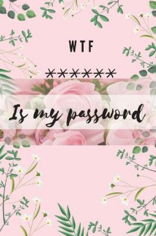 Cover of WTF Is my Password