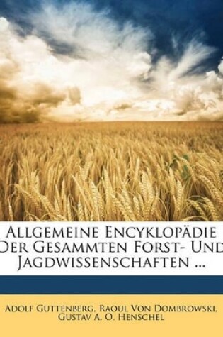 Cover of Allgemeine Encyklopadie Der Gesammten Forst- Und Jagdwissenschaften ... Achter Band