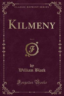 Book cover for Kilmeny, Vol. 1 (Classic Reprint)