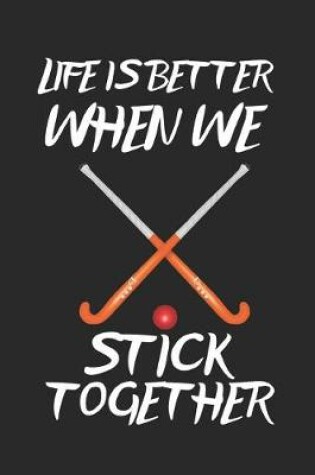 Cover of Life Is Better When We Stick Together