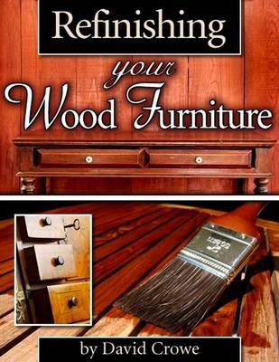 Book cover for Refinishing Your Wood Furniture