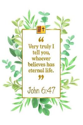 Book cover for Very Truly I Tell You, Whoever Believes Has Eternal Life