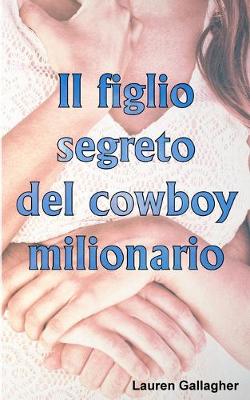 Book cover for Il figlio segreto del cowboy milionario