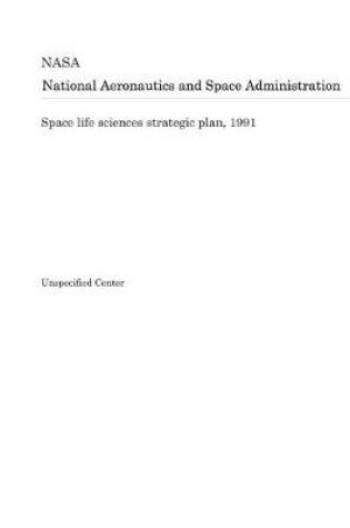 Cover of Space Life Sciences Strategic Plan, 1991