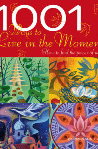 Cover of 1001 Ways to Live in the Moment
