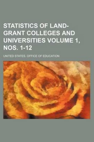 Cover of Statistics of Land-Grant Colleges and Universities Volume 1, Nos. 1-12