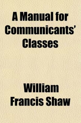 Cover of A Manual for Communicants' Classes