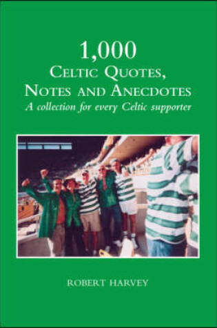 Cover of 1000 Celtic Quotes, Notes and Anecdotes