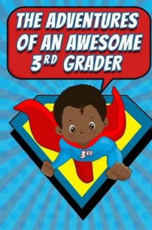 Cover of The Adventures of an Awesome 3rd Grader