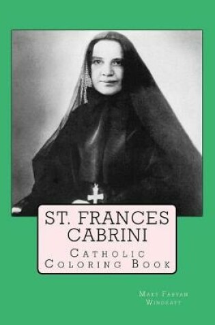 Cover of St. Frances Cabrini Catholic Coloring Book
