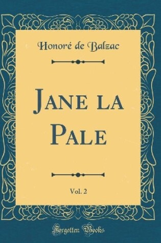 Cover of Jane la Pale, Vol. 2 (Classic Reprint)