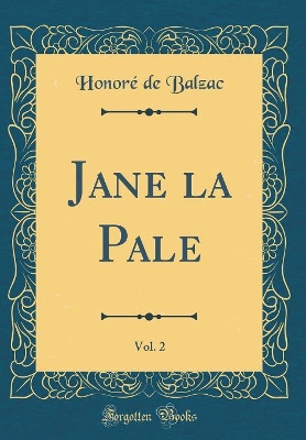 Book cover for Jane la Pale, Vol. 2 (Classic Reprint)