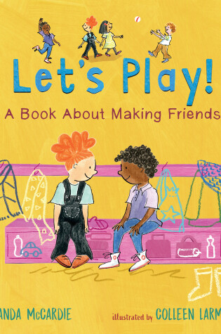 Cover of Let’s Play! A Book About Making Friends