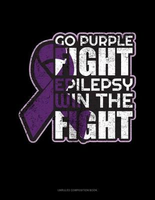 Cover of Go Purple Fight Epilepsy Win The Fight