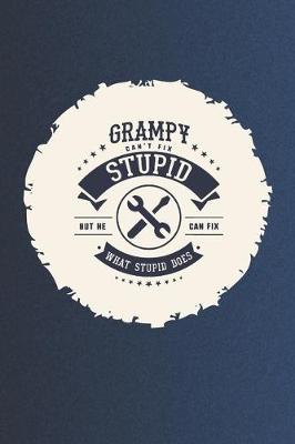 Book cover for Grampy Can't Fix Stupid But He Can Fix What Stupid Does