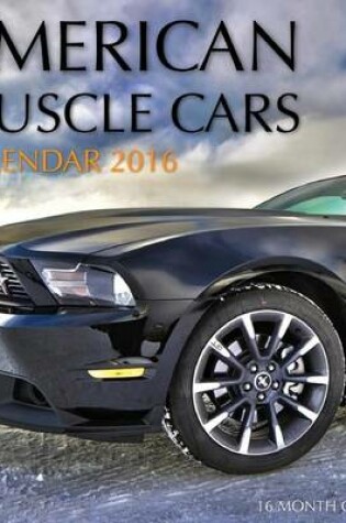 Cover of American Muscle Cars Calendar 2016