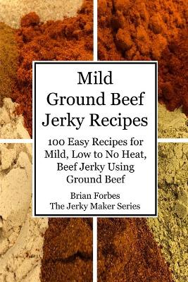 Book cover for Mild Ground Beef Jerky Recipes