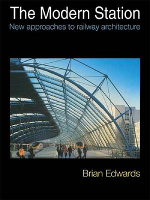 Book cover for Modern Station, The: New Approaches to Railway Architecture