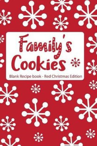 Cover of Family's Cookies Blank Recipe Book Red Christmas Edition