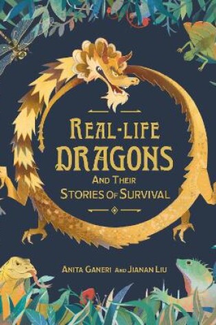 Cover of Real-life Dragons and their Stories of Survival