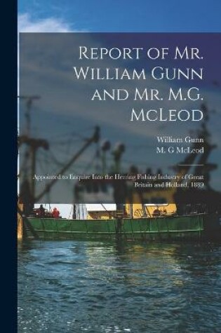 Cover of Report of Mr. William Gunn and Mr. M.G. McLeod [microform]