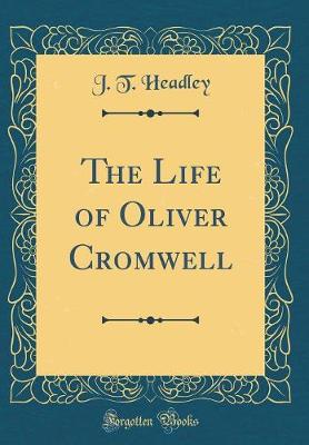 Book cover for The Life of Oliver Cromwell (Classic Reprint)