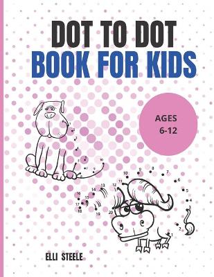 Book cover for Dot To Dot Book For Kids
