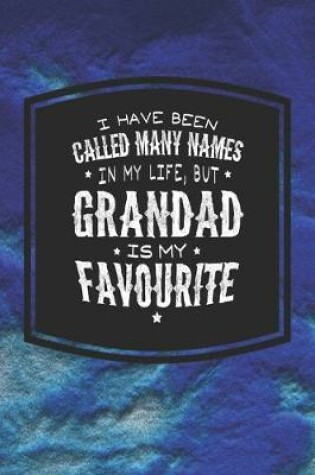 Cover of I Have Been Called Many Names In My Life, But Grandad Is My Favorite