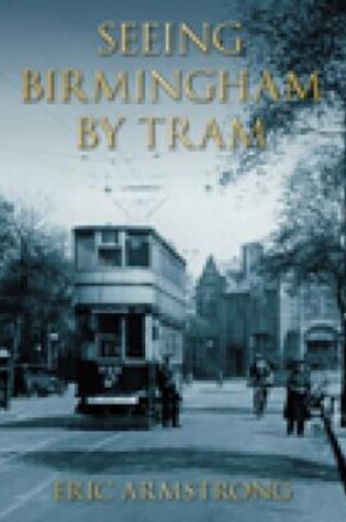 Cover of Seeing Birmingham by Tram Vol 1