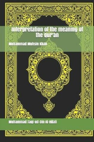 Cover of Interpretation of the meaning of the Qur'an