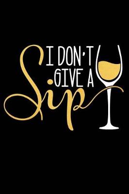 Book cover for I Don't Give a Sip