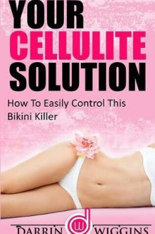 Cover of Your Cellulite Solution