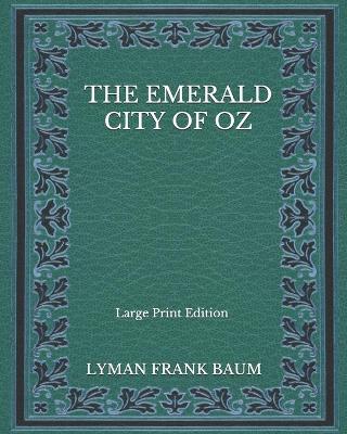 Book cover for The Emerald City of Oz - Large Print Edition