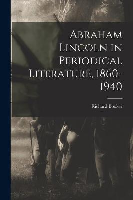 Book cover for Abraham Lincoln in Periodical Literature, 1860-1940