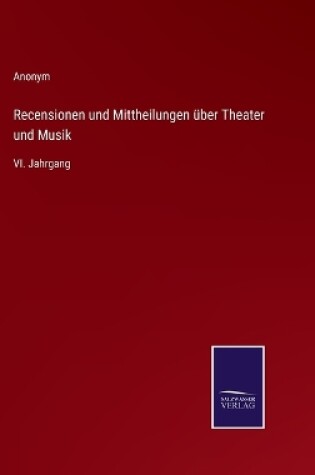 Cover of Recensionen und Mittheilungen über Theater und Musik