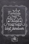 Book cover for Families That Cruise Together Last Forever