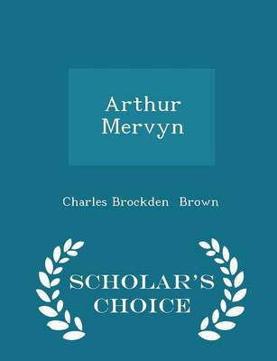 Book cover for Arthur Mervyn - Scholar's Choice Edition