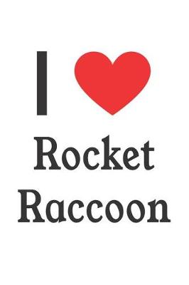 Book cover for I Love Rocket Raccoon