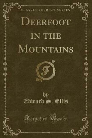 Cover of Deerfoot in the Mountains (Classic Reprint)