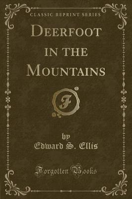 Book cover for Deerfoot in the Mountains (Classic Reprint)