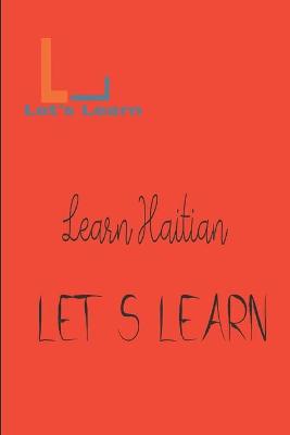 Book cover for Let's Learn - Learn Haitian