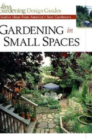 Cover of Gardening in Small Spaces