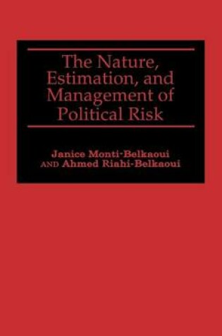 Cover of The Nature, Estimation, and Management of Political Risk
